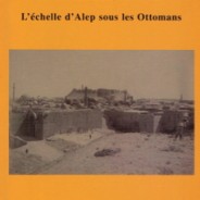 Le temps des consuls , L’échelle d’Alep sous les Ottomans